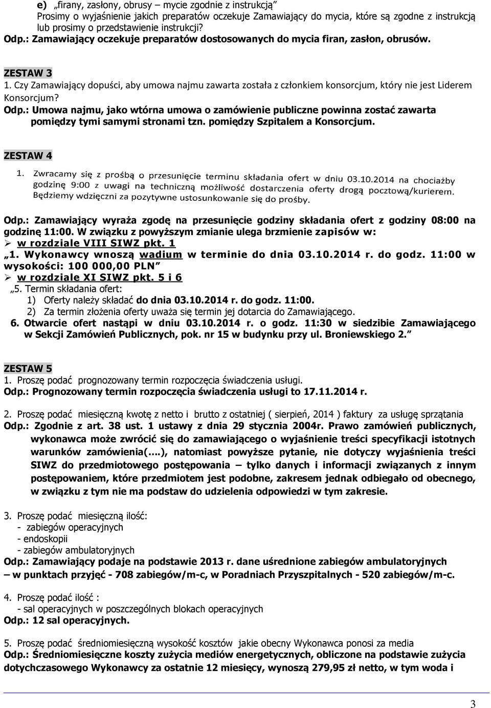 Czy Zamawiający dopuści, aby umowa najmu zawarta została z członkiem konsorcjum, który nie jest Liderem Konsorcjum? Odp.
