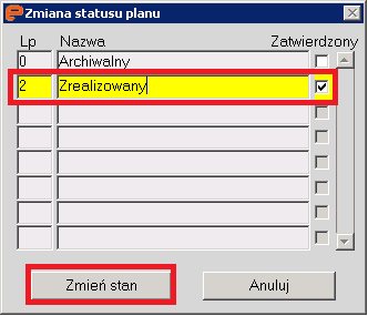 W oknie 'Zmiana statusu planu' wybieramy status "Zrealizowany" po czym wybieramy przycisk [Zmień stan].. 5.