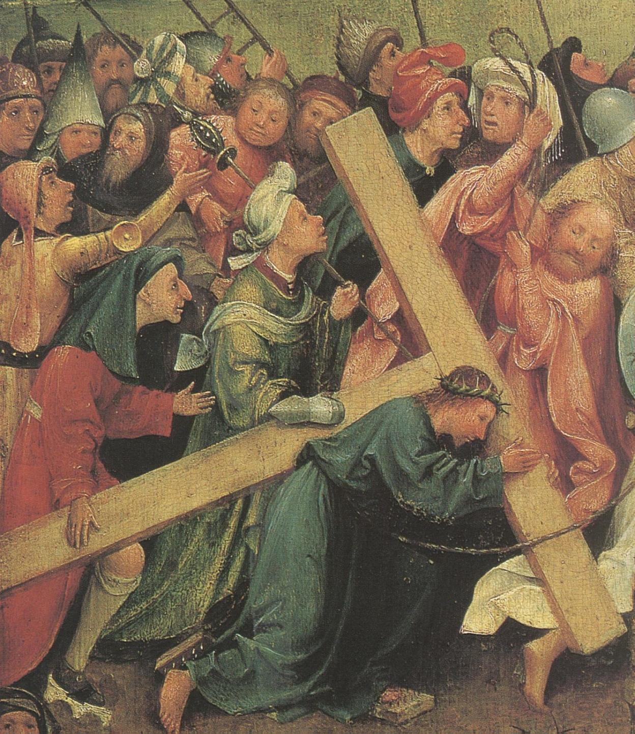 Hieronim Bosch: Niesienie krzyża fragment (1490-1500) Najukochańszy, kiedy odrzucam tę miłość, która musi boleć, z powrotem włóż ją na moje barki.