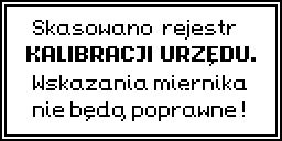 Rys.14. Ostrzeżenie 2 o próbie skasowania rejestru kalibracji WŁASNEJ.