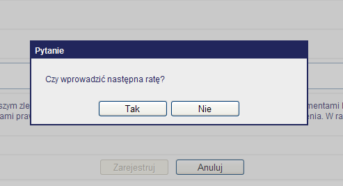 Po wprowadzeniu wszystkich danych dotyczących 1 raty pojawia się okno informujące o konieczności zarejestrowania kolejnego zdarzenia zawierającego dane odnoszące się do