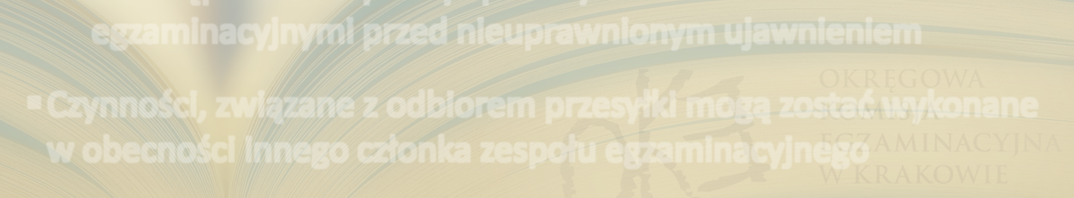 Odebranie przesyłki materiałami egzaminacyjnymi Przesyłkę odbiera przewodniczący ZE lub pisemnie upoważniony przez niego zastępca PZE lub członek ZE Podczas odbioru należy sprawdzić: - czy przesyłka