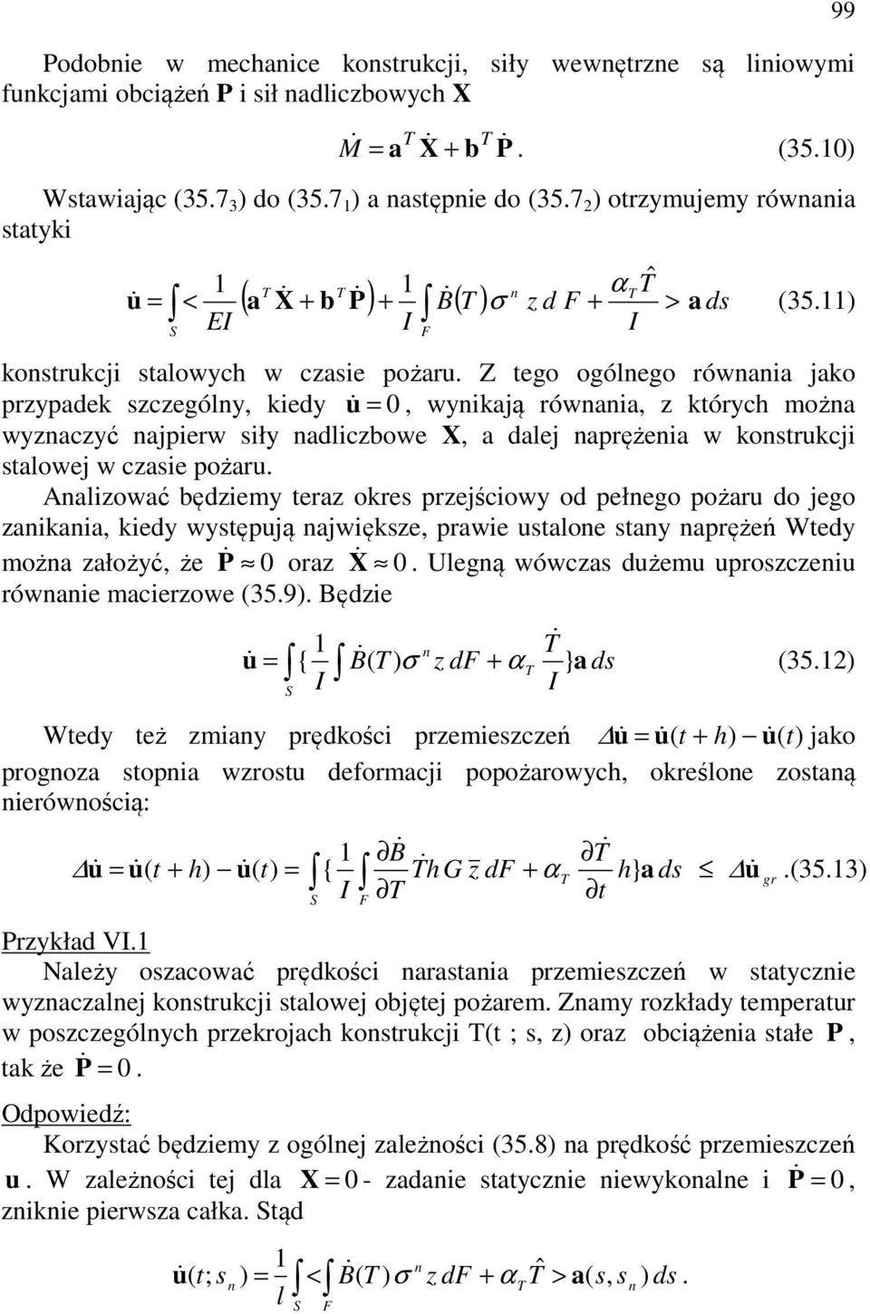 Z tgo ogólgo rówaia jako przypadk szzgóly, kidy u& =, wyikają rówaia, z któryh moża wyzazyć ajpirw siły adlizbow X, a dalj aprężia w kostrukji stalowj w zasi pożaru.