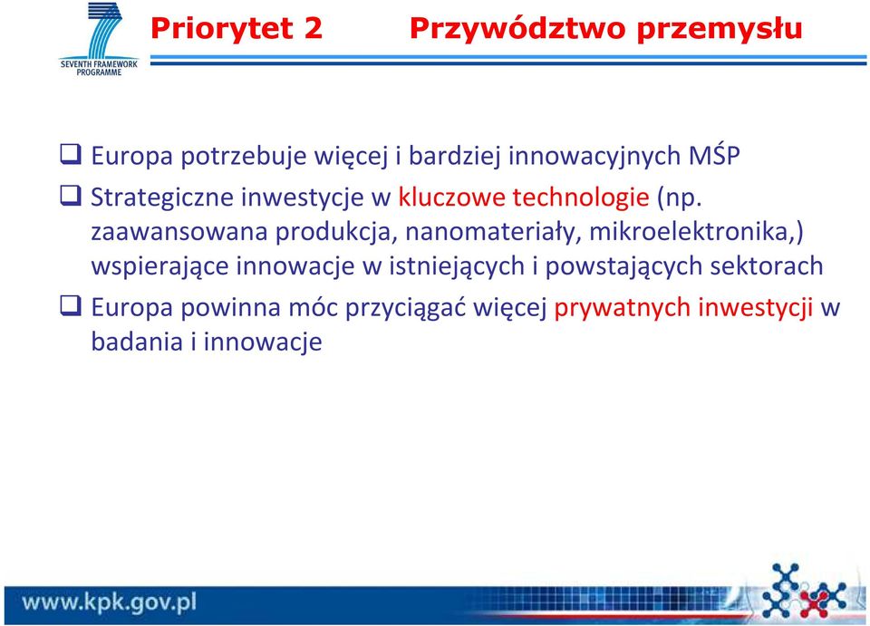 zaawansowana produkcja, nanomateriały, mikroelektronika,) wspierające innowacje w