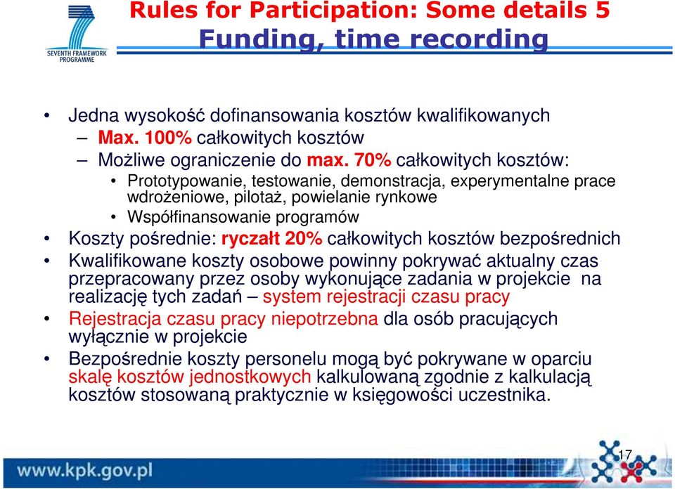 kosztów bezpośrednich Kwalifikowane koszty osobowe powinny pokrywać aktualny czas przepracowany przez osoby wykonujące zadania w projekcie na realizację tych zadań system rejestracji czasu pracy