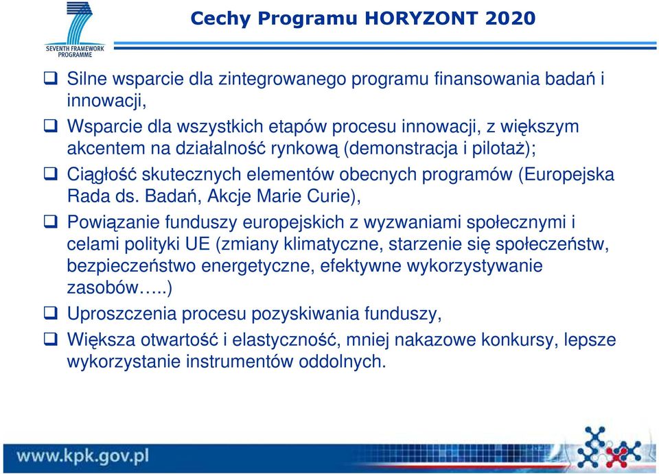 Badań, Akcje Marie Curie), Powiązanie funduszy europejskich z wyzwaniami społecznymi i celami polityki UE (zmiany klimatyczne, starzenie się społeczeństw,