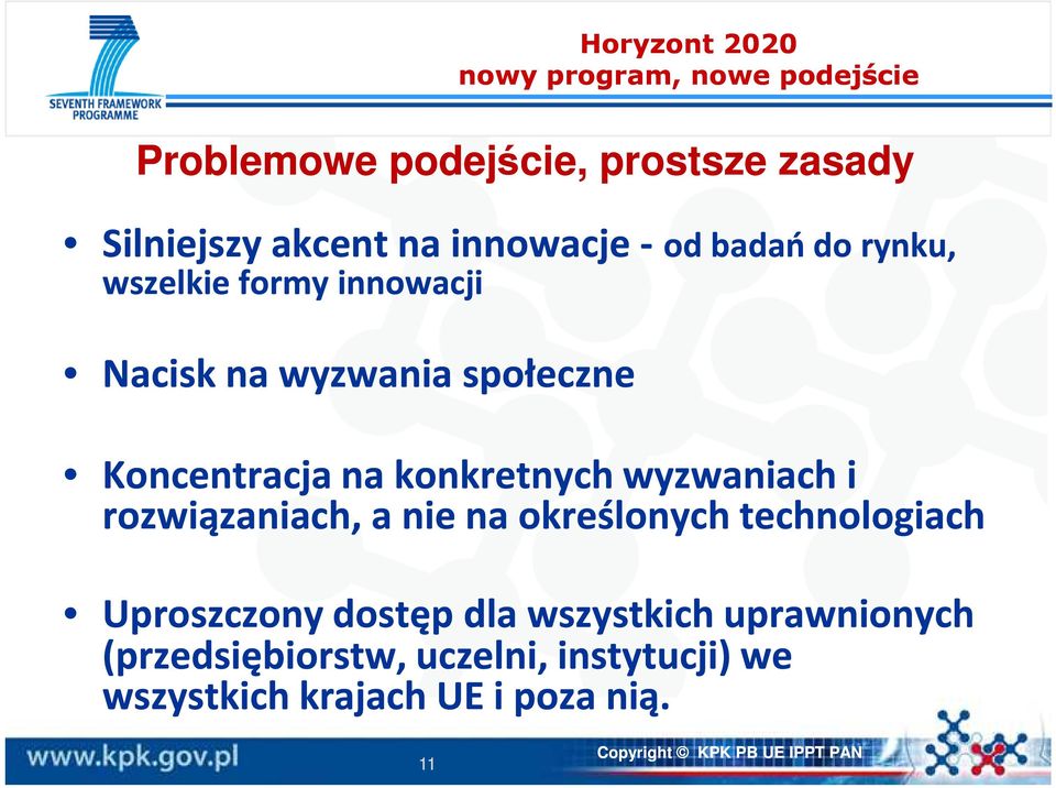 konkretnych wyzwaniach i rozwiązaniach, a nie na określonych technologiach Uproszczony dostępdla dla