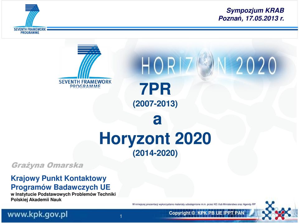 Podstawowych Problemów Techniki Polskiej Akademii Nauk 7PR (2007-2013) 2013) a