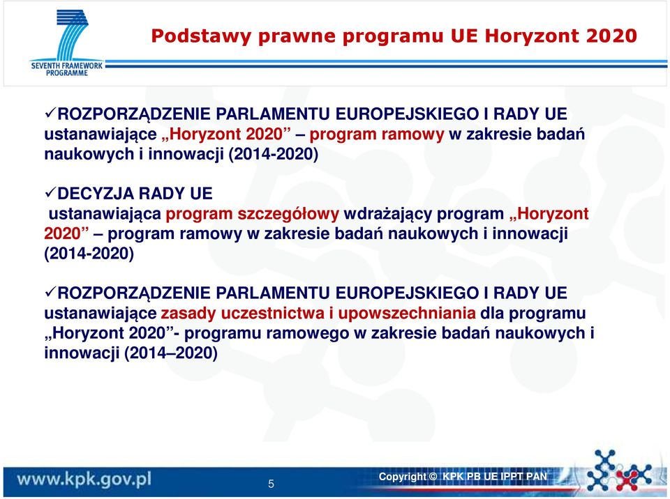 Horyzont 2020 program ramowy w zakresie badań naukowych i innowacji (2014-2020) ROZPORZĄDZENIE PARLAMENTU EUROPEJSKIEGO I RADY UE