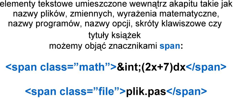 opcji, skróty klawiszowe czy tytuły książek możemy objąć znacznikami