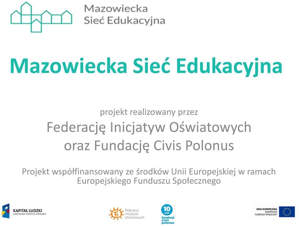 Polonus Projekt współfinansowany ze środków Unii