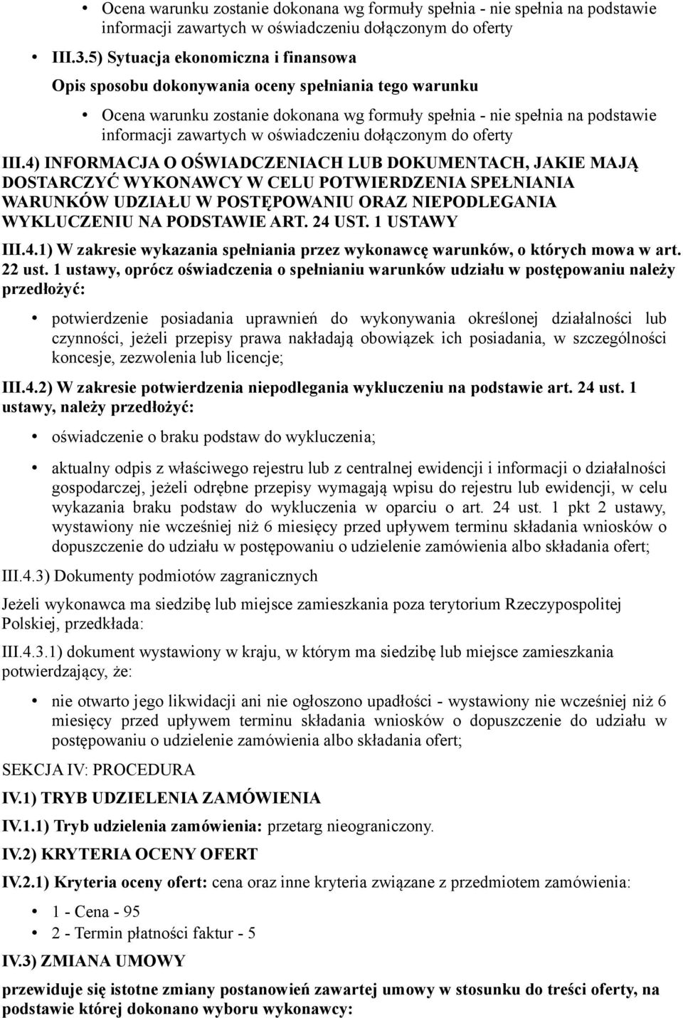 1 USTAWY III.4.1) W zakresie wykazania spełniania przez wykonawcę warunków, o których mowa w art. 22 ust.