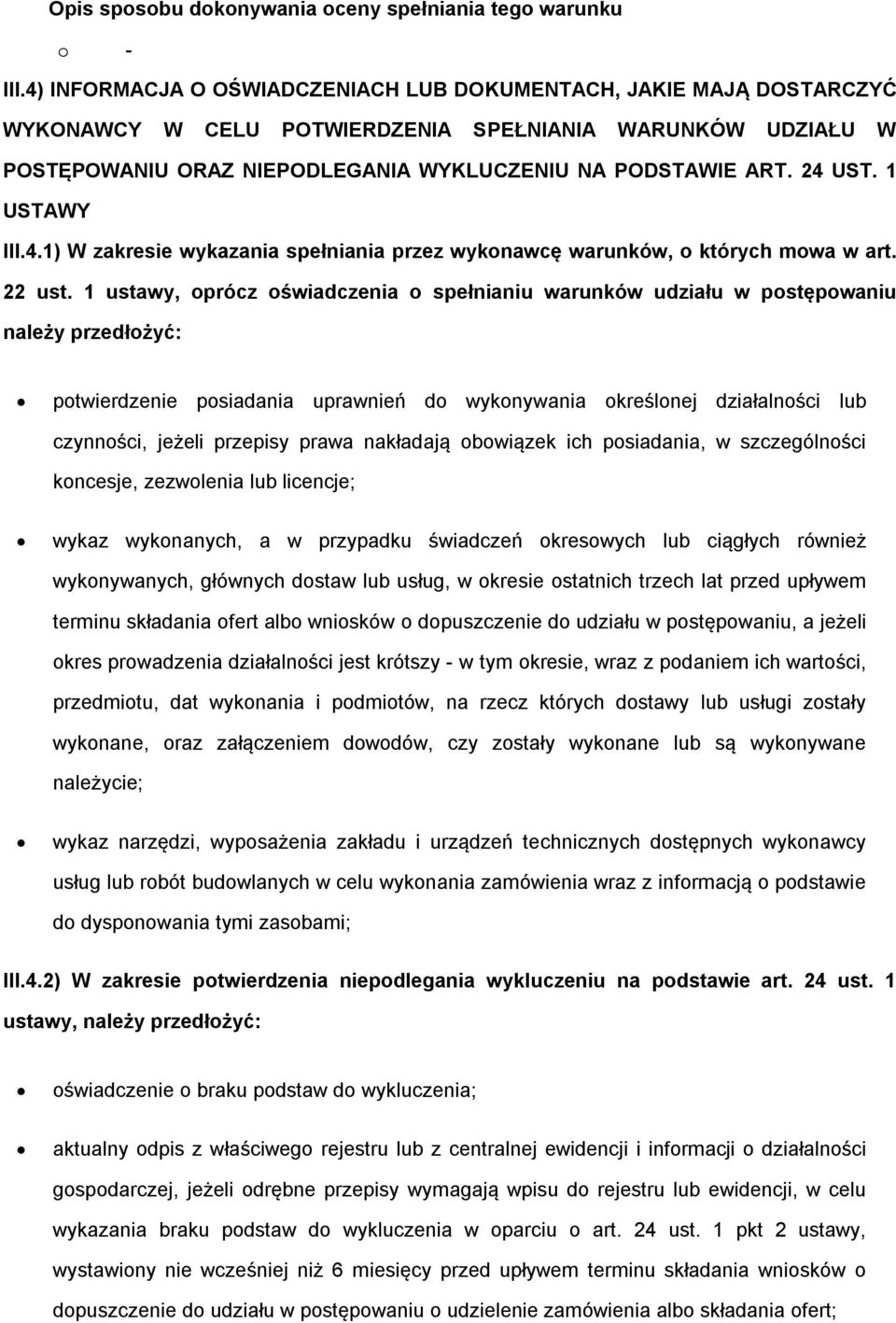 1 USTAWY III.4.1) W zakresie wykazania spełniania przez wykonawcę warunków, o których mowa w art. 22 ust.