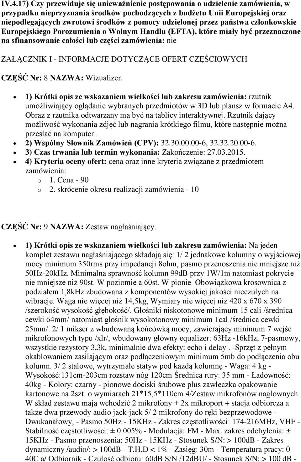 INFORMACJE DOTYCZĄCE OFERT CZĘŚCIOWYCH CZĘŚĆ Nr: 8 NAZWA: Wizualizer.