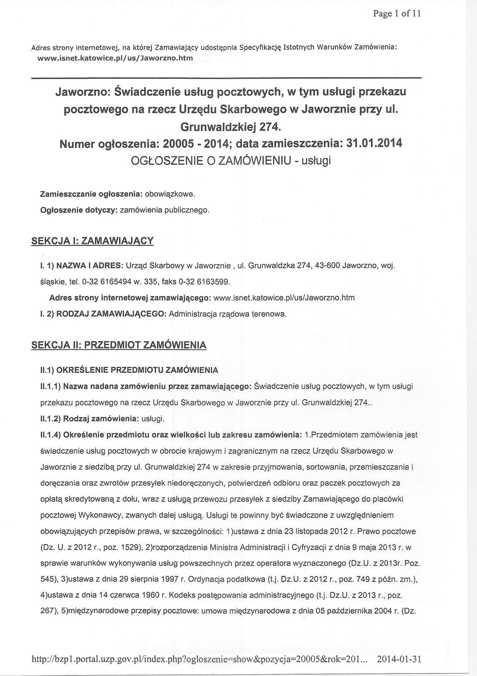 01.12014 OGI-OSZENIE O ZAMOWIENIU - uslugi Zamieszczan ie o gnosze n ia : obowiqzkowe, OgNoszenie dotyczy: zam6wienia publicznego. SEKGJA I: ZAMAWIAJAGY l.