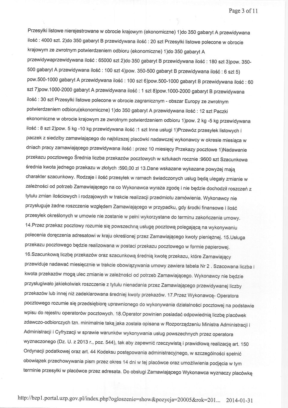 350-500 gabaryt A przewidywana ilo6c : 100 szt 4)pow. 350-500 gabaryt B przewidywana ilosc : 6 r;zt b) pow'500-1000 gabaryt A przewidywana ilo56 : 100 szt 6)pow.