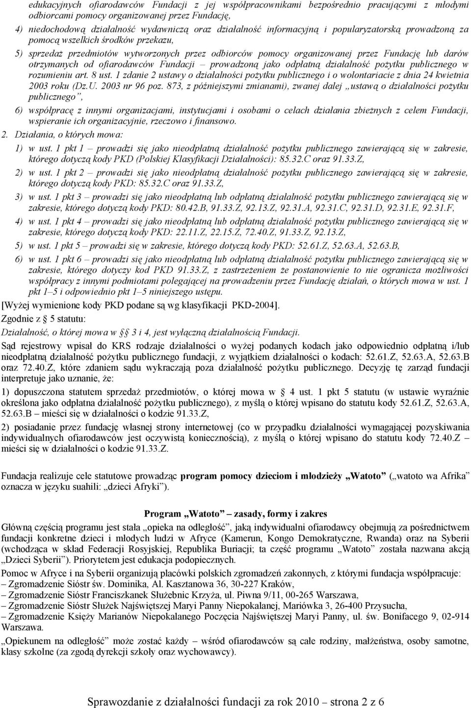 ofiarodawców Fundacji prowadzoną jako odpłatną działalność pożytku publicznego w rozumieniu art. 8 ust.