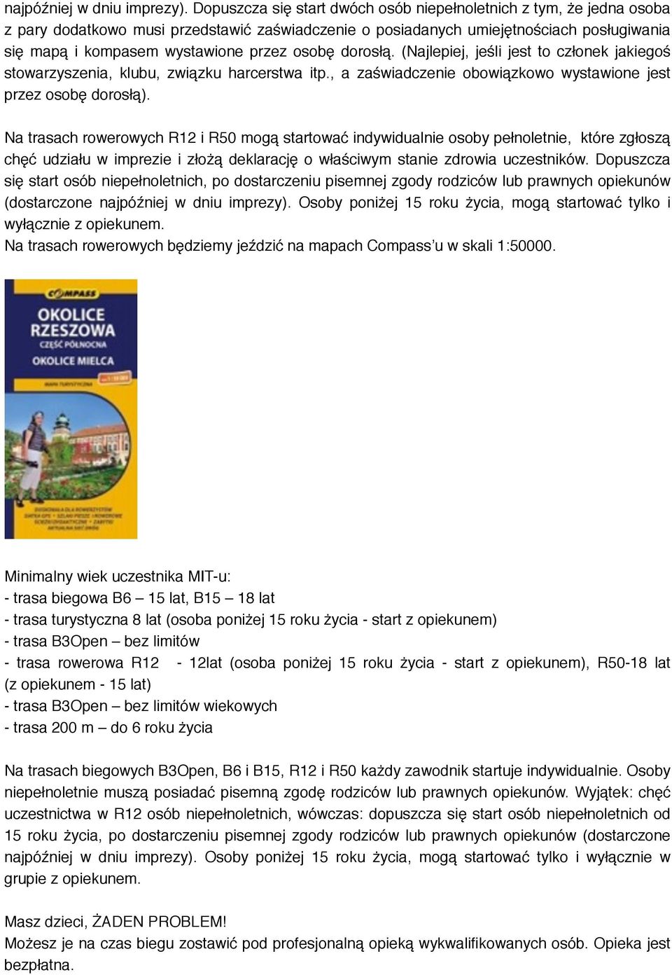 osobę dorosłą. (Najlepiej, jeśli jest to członek jakiegoś stowarzyszenia, klubu, związku harcerstwa itp., a zaświadczenie obowiązkowo wystawione jest przez osobę dorosłą).