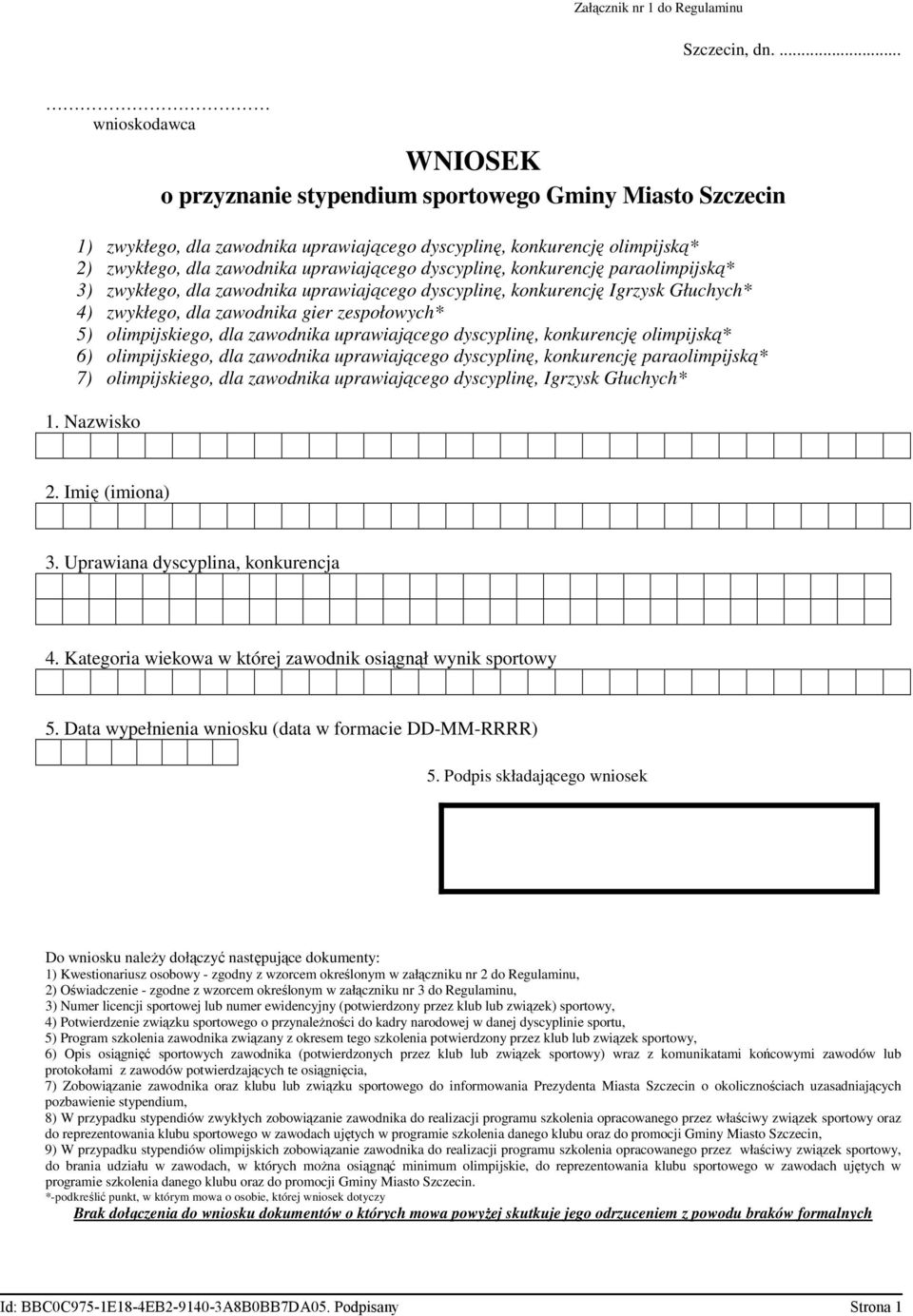 dyscyplinę, konkurencję paraolimpijską* 3) zwykłego, dla zawodnika uprawiającego dyscyplinę, konkurencję Igrzysk Głuchych* 4) zwykłego, dla zawodnika gier zespołowych* 5) olimpijskiego, dla zawodnika