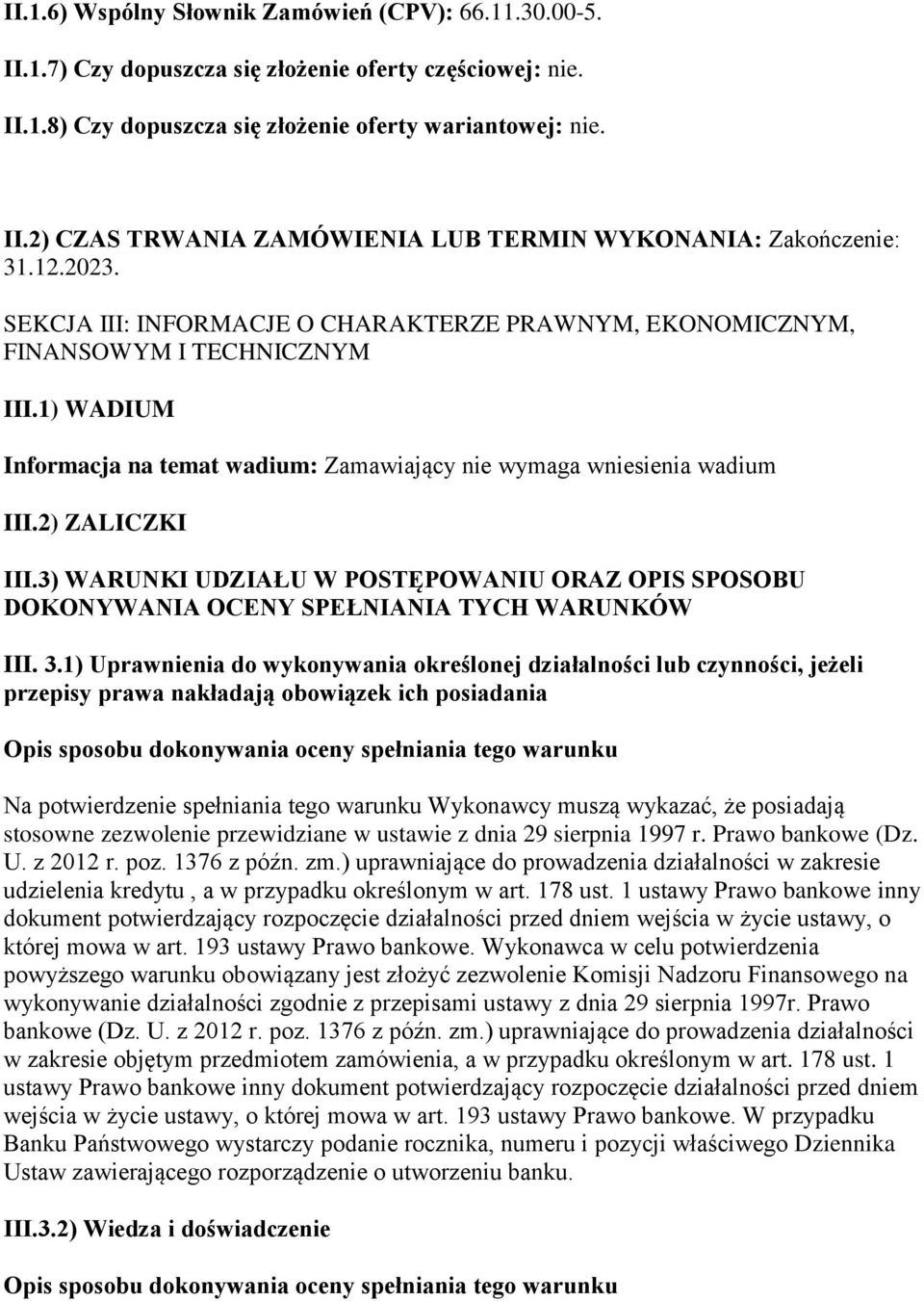 3) WARUNKI UDZIAŁU W POSTĘPOWANIU ORAZ OPIS SPOSOBU DOKONYWANIA OCENY SPEŁNIANIA TYCH WARUNKÓW III. 3.