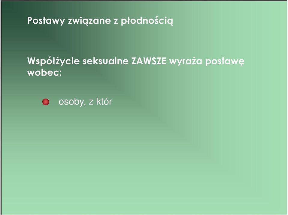 z któr podejmuje si wspó ycie dziecka, które