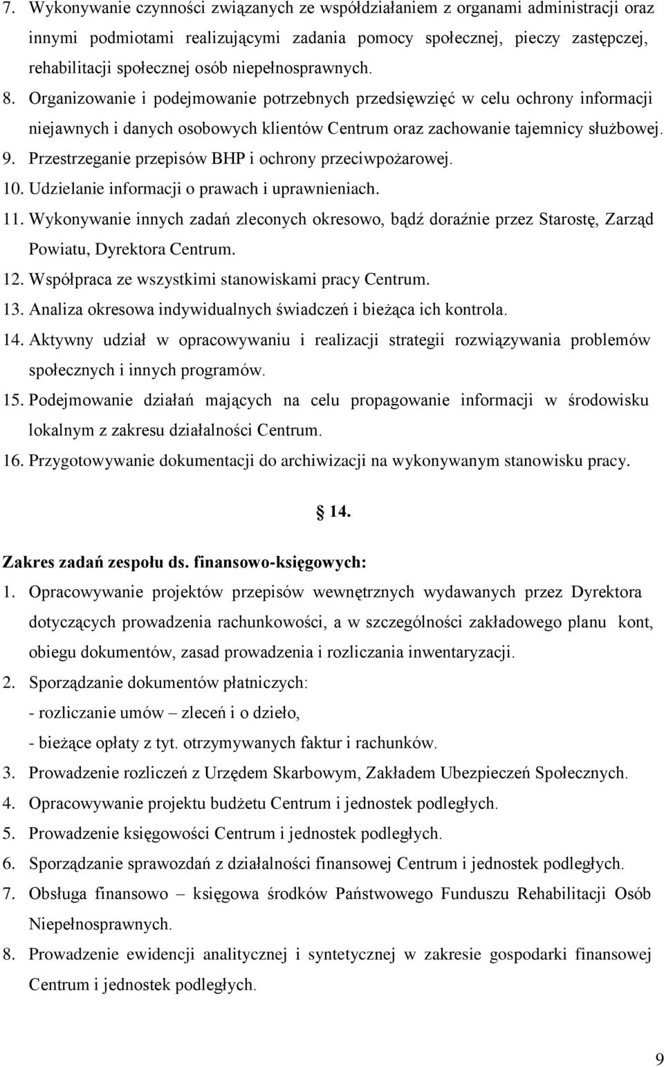 Przestrzeganie przepisów BHP i ochrony przeciwpożarowej. 10. Udzielanie informacji o prawach i uprawnieniach. 11.