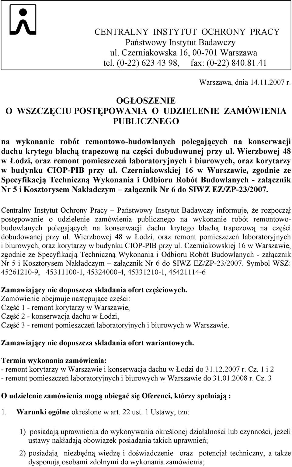 ul. Wierzbowej 48 w Łodzi, oraz remont pomieszczeń laboratoryjnych i biurowych, oraz korytarzy w budynku CIOP-PIB przy ul.