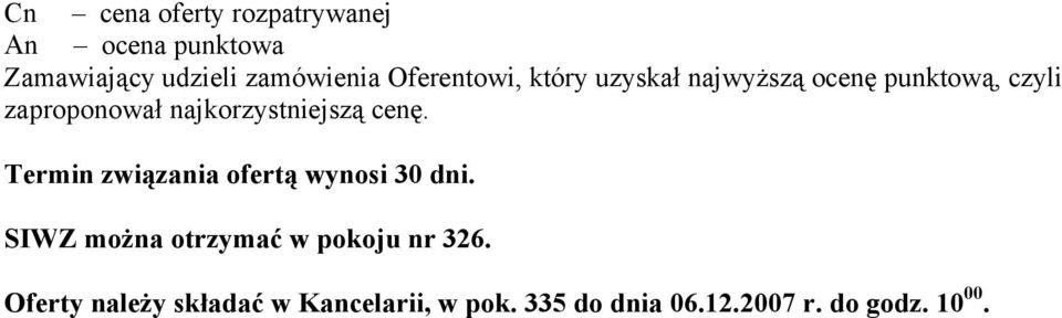 najkorzystniejszą cenę. Termin związania ofertą wynosi 30 dni.