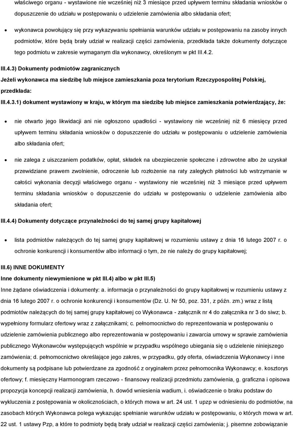 wymaganym dla wyknawcy, kreślnym w pkt III.4.2. III.4.3)