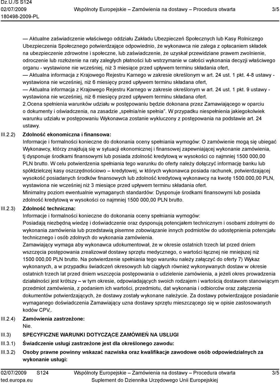 zaległych płatności lub wstrzymanie w całości wykonania decyzji właściwego organu - wystawione nie wcześniej, niż 3 miesiące przed upływem terminu składania ofert, Aktualna informacja z Krajowego