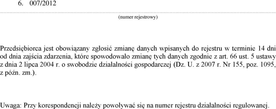 5 ustawy z dnia 2 lipca 2004 r. o swobodzie działalności gospodarczej (Dz. U. z 2007 r. Nr 155, poz.