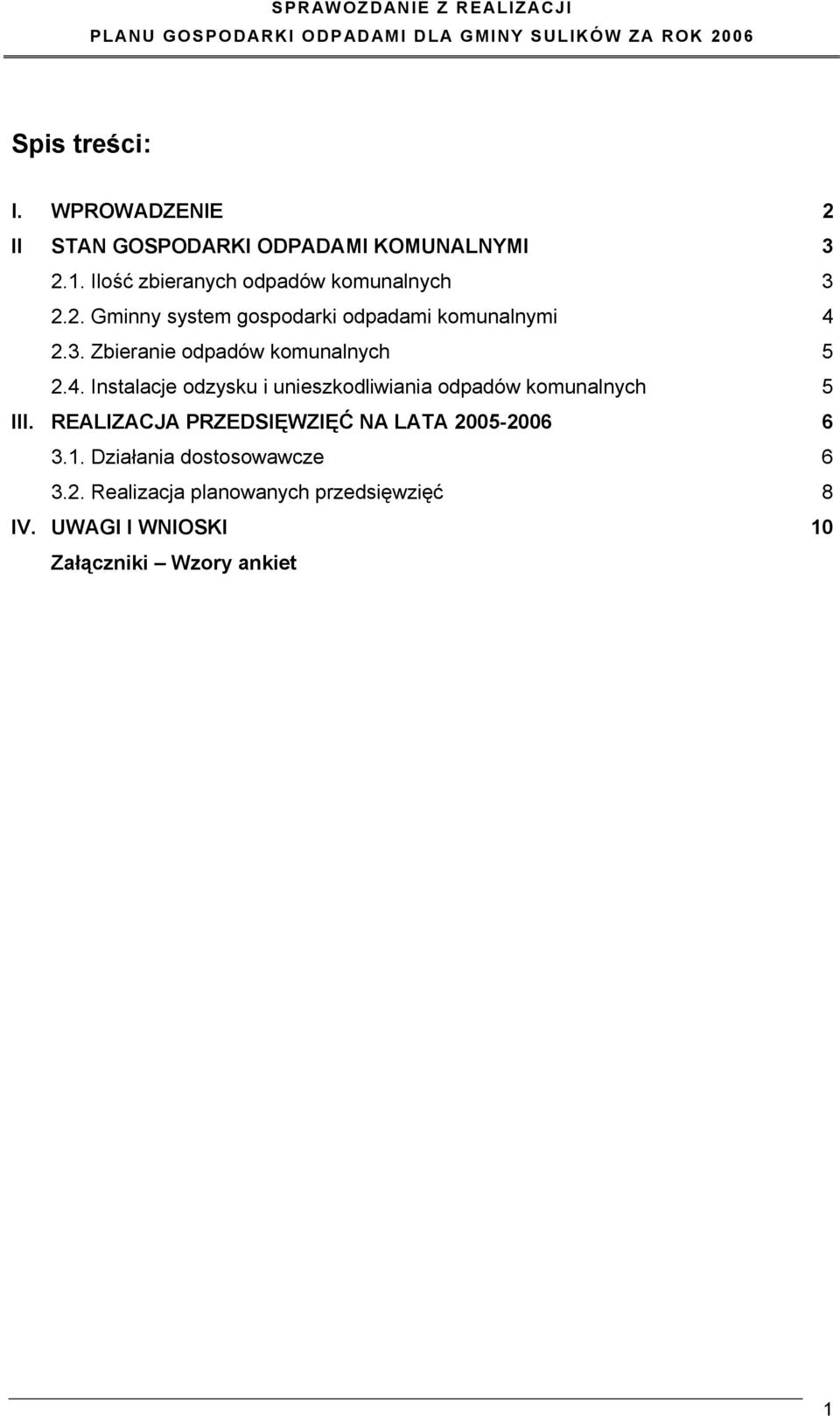 4. Instalacje odzysku i unieszkodliwiania odpadów komunalnych 5 III.
