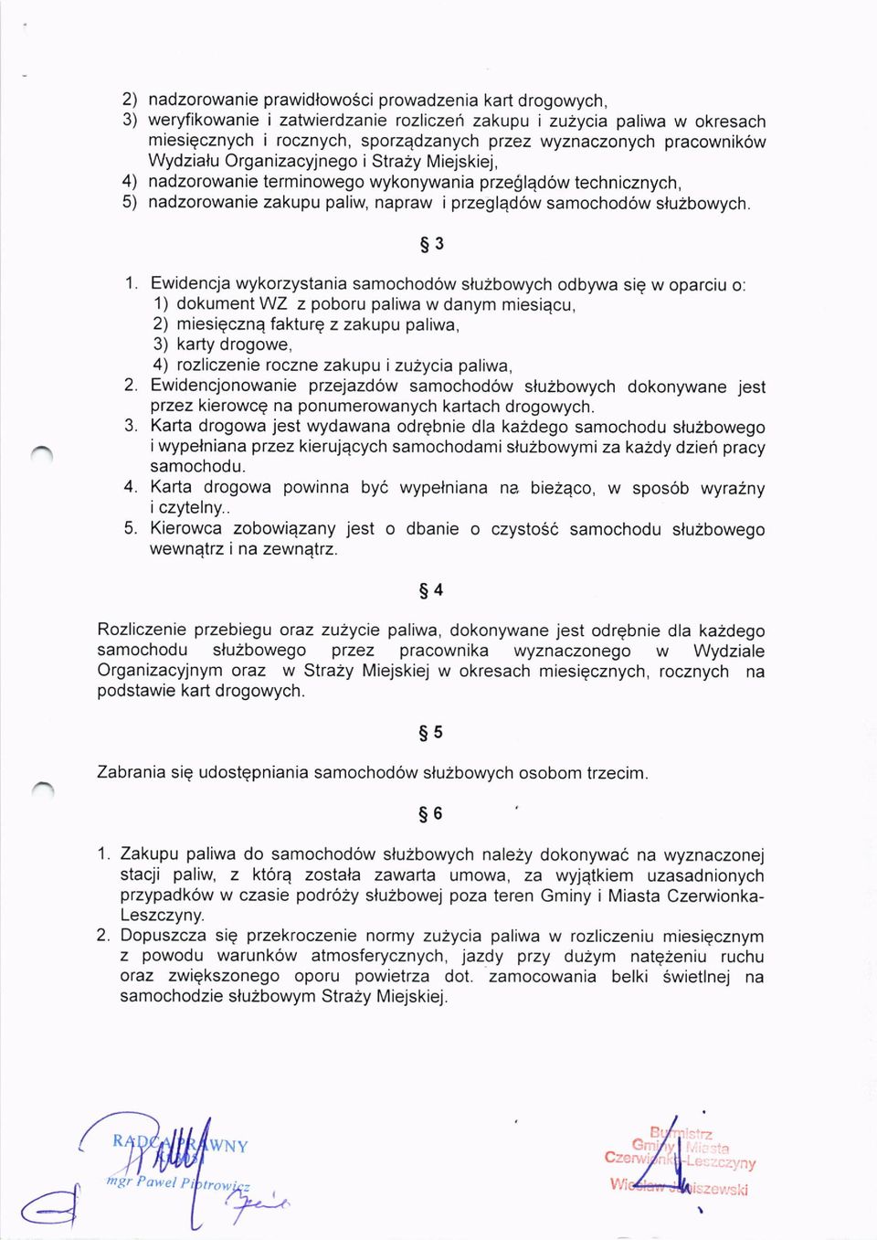 s3 Ewidencja wykorzystania samochod6w slu2bowych odbywa siq w oparciu o: 1) dokument WZ z poboru paliwa w danym miesiqcu, 2) miesigcznq fakturg z zakupu paliwa, 3) karty drogowe, 4) rozliczenie