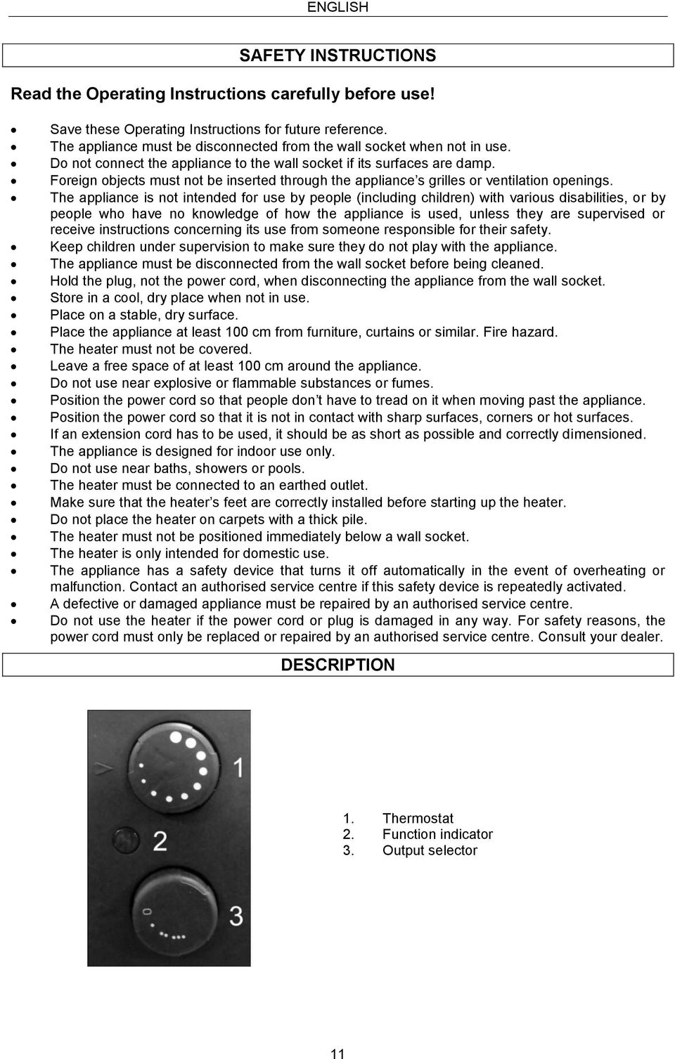 Foreign objects must not be inserted through the appliance s grilles or ventilation openings.