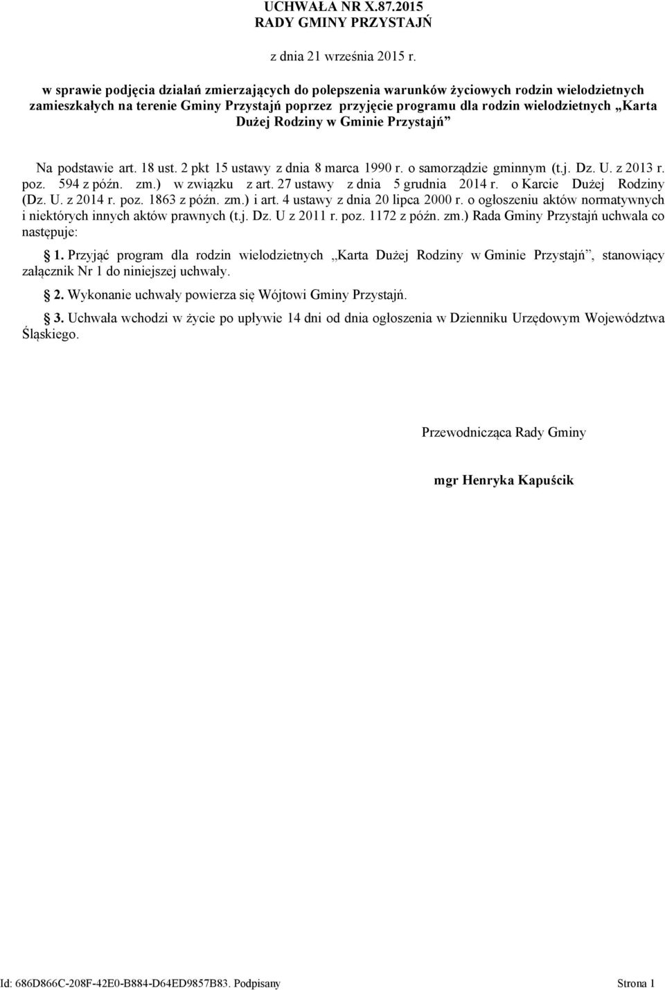 Dużej Rodziny w Gminie Przystajń Na podstawie art. 18 ust. 2 pkt 15 ustawy z dnia 8 marca 1990 r. o samorządzie gminnym (t.j. Dz. U. z 2013 r. poz. 594 z późn. zm.) w związku z art.