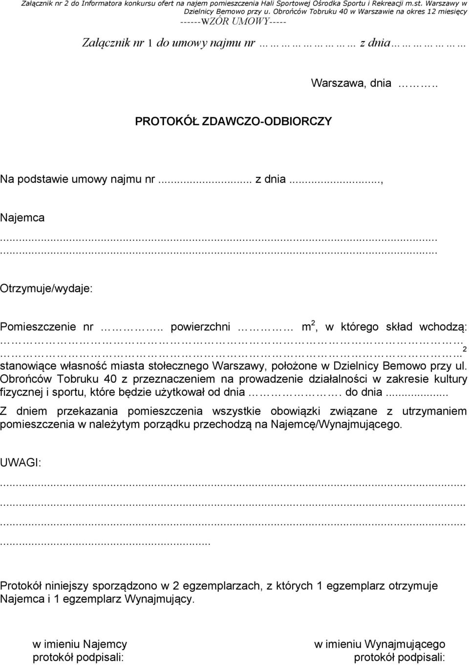 Obrońców Tobruku 40 z przeznaczeniem na prowadzenie działalności w zakresie kultury fizycznej i sportu, które będzie użytkował od dnia. do dnia.