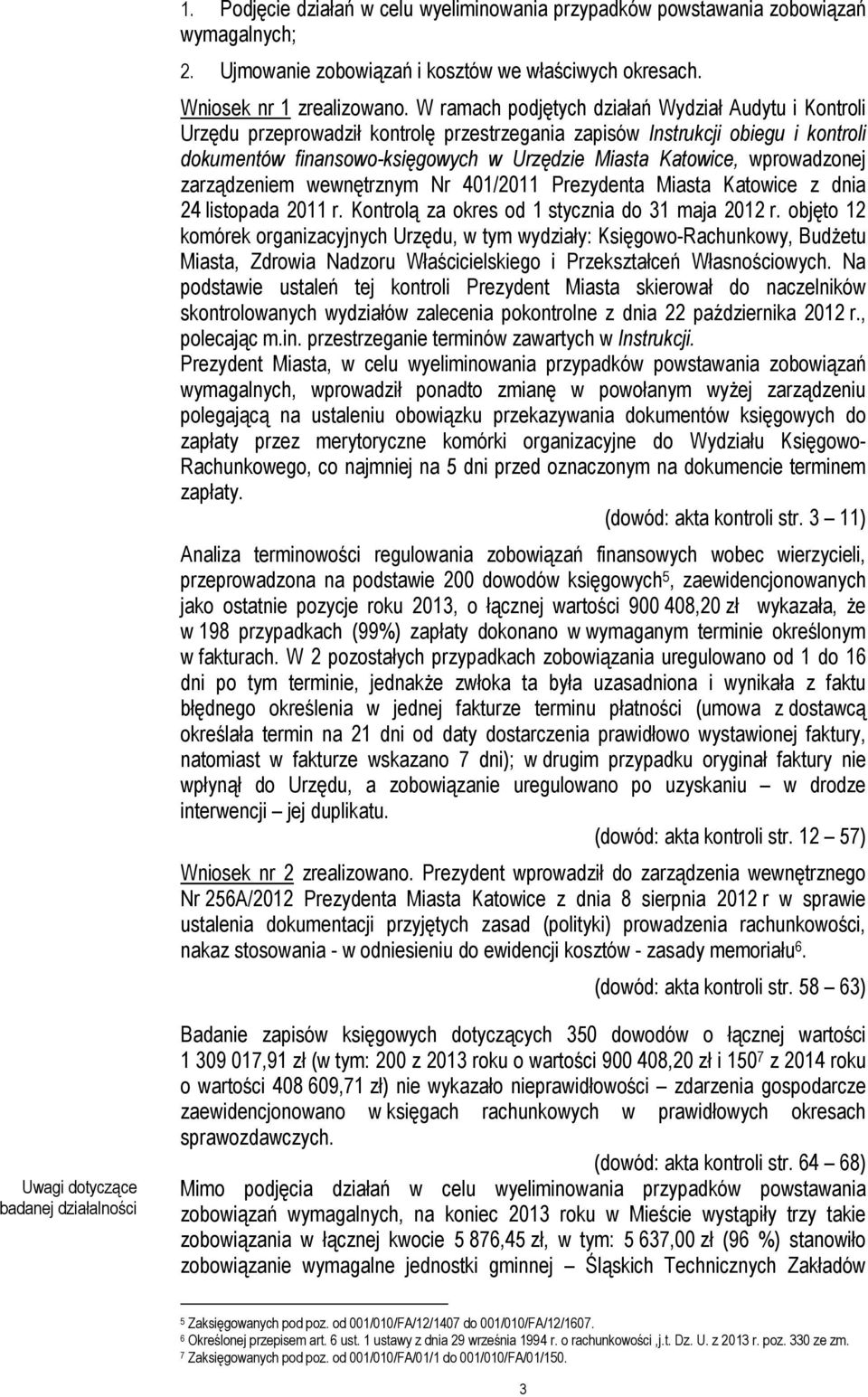 wprowadzonej zarządzeniem wewnętrznym Nr 401/2011 Prezydenta Miasta Katowice z dnia 24 listopada 2011 r. Kontrolą za okres od 1 stycznia do 31 maja 2012 r.
