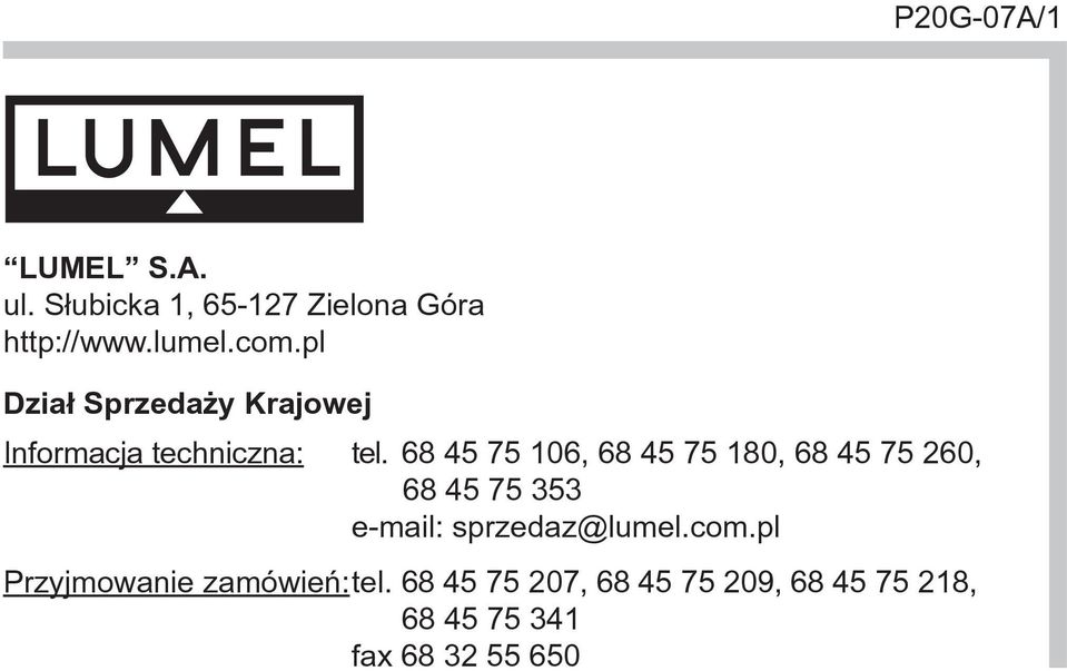 68 45 75 106, 68 45 75 180, 68 45 75 260, 68 45 75 353 e-mail: sprzedaz@lumel.