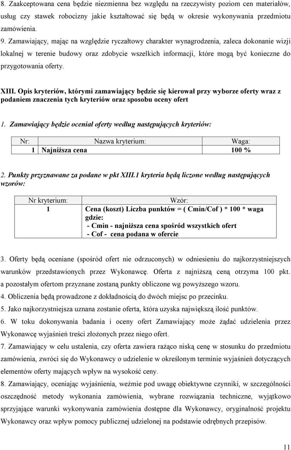 oferty. poza określoną ceną nie będzie brane pod uwagę. XIII.