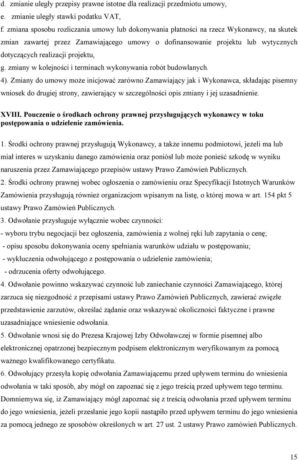 projektu, g. zmiany w kolejności i terminach wykonywania robót budowlanych. 4).