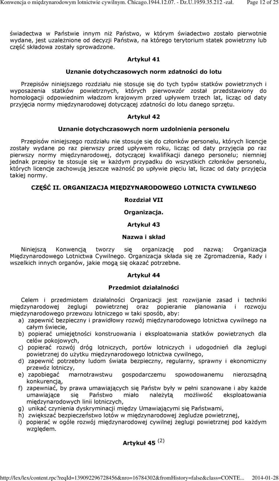 Artykuł 41 Uznanie dotychczasowych norm zdatności do lotu Przepisów niniejszego rozdziału nie stosuje się do tych typów statków powietrznych i wyposażenia statków powietrznych, których pierwowzór