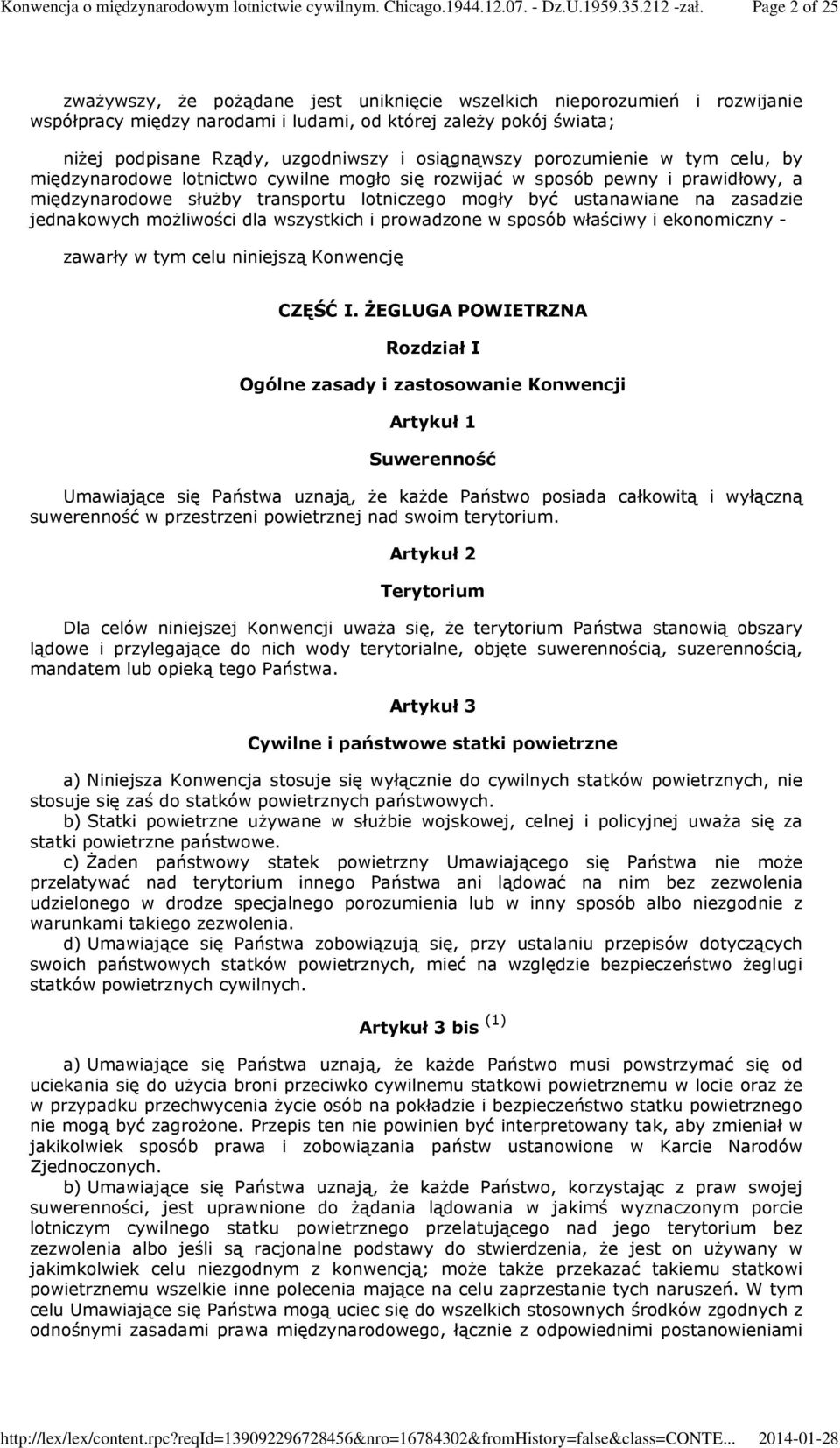 zasadzie jednakowych możliwości dla wszystkich i prowadzone w sposób właściwy i ekonomiczny - zawarły w tym celu niniejszą Konwencję CZĘŚĆ I.