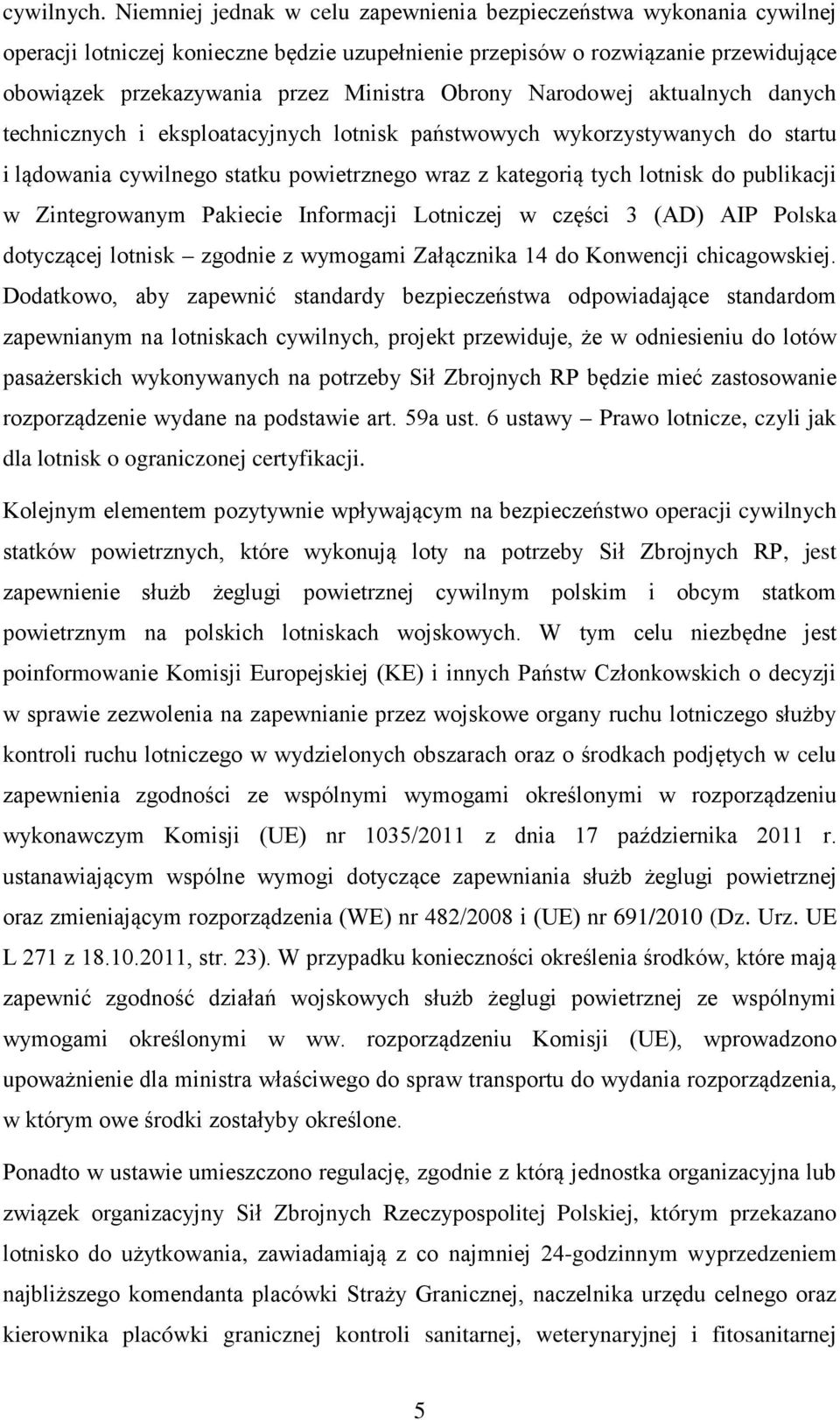Obrony Narodowej aktualnych danych technicznych i eksploatacyjnych lotnisk państwowych wykorzystywanych do startu i lądowania cywilnego statku powietrznego wraz z kategorią tych lotnisk do publikacji