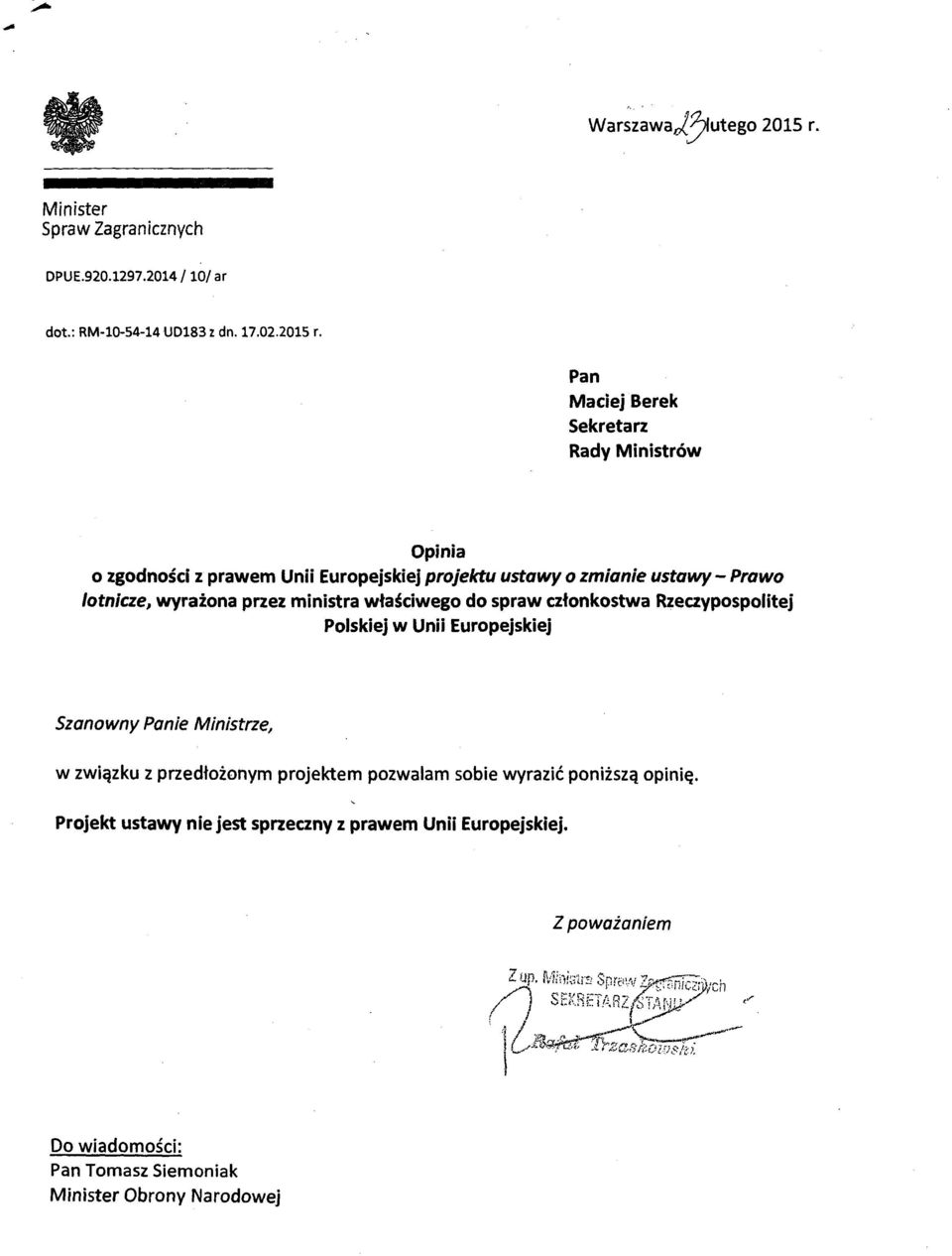 Pan Maciej Berek Sekretarz Rady Ministrów Opinia o zgodności z prawem Unii Europejskiej projektu ustawy o zmianie ustawy- Prawo lotnicze, wyrażona