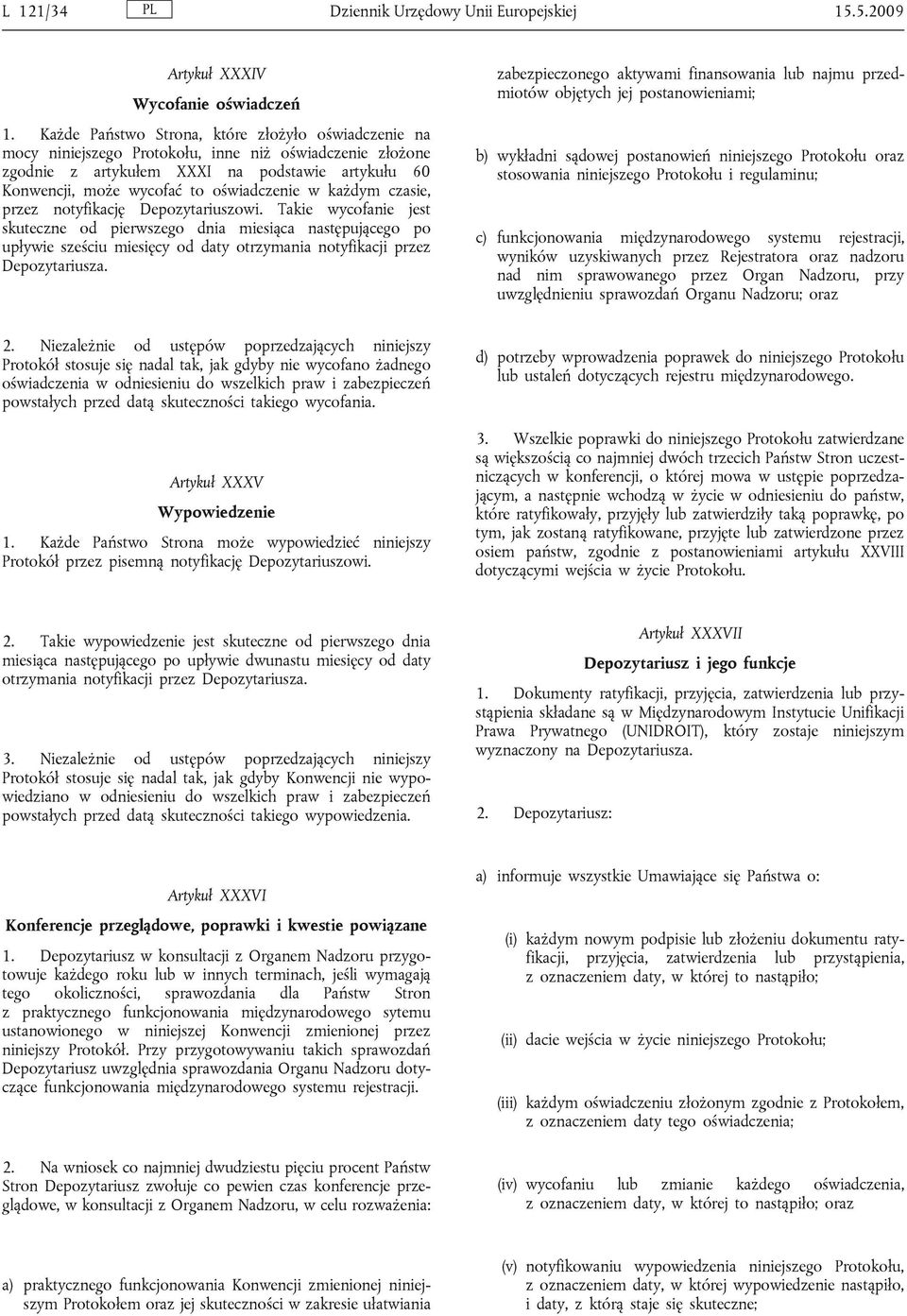 w każdym czasie, przez notyfikację Depozytariuszowi.