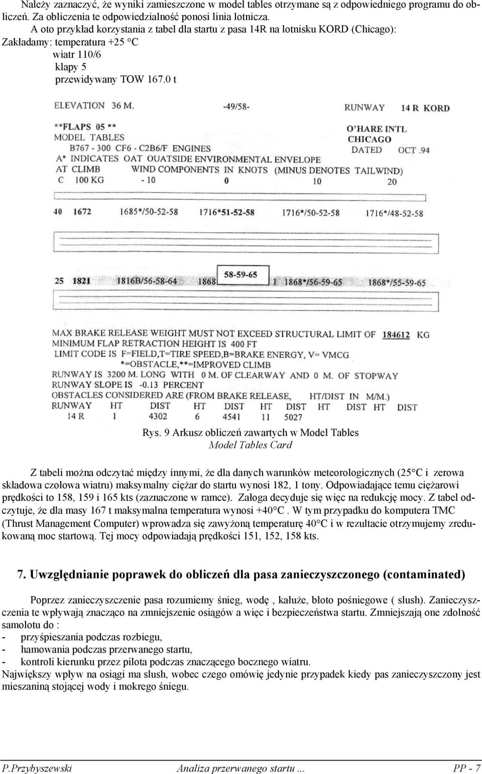 9 Arkusz obliczeń zawartych w Model Tables Model Tables Card Z tabeli można odczytać między innymi, że dla danych warunków meteorologicznych (25 C i zerowa składowa czołowa wiatru) maksymalny ciężar