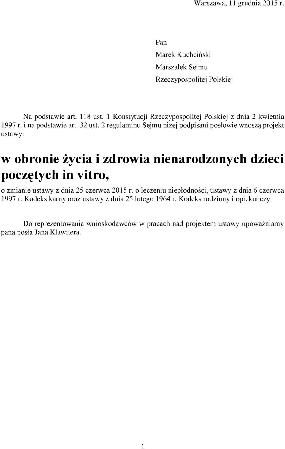 2 regulaminu Sejmu niżej podpisani posłowie wnoszą projekt ustawy: w obronie życia i zdrowia nienarodzonych dzieci poczętych in vitro, o zmianie ustawy z