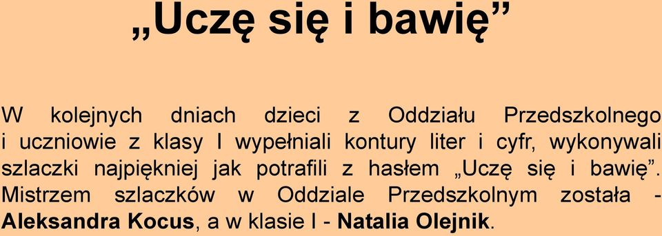 najpiękniej jak potrafili z hasłem Uczę się i bawię.