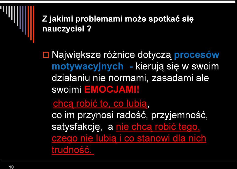 działaniu nie normami, zasadami ale swoimi EMOCJAMI!