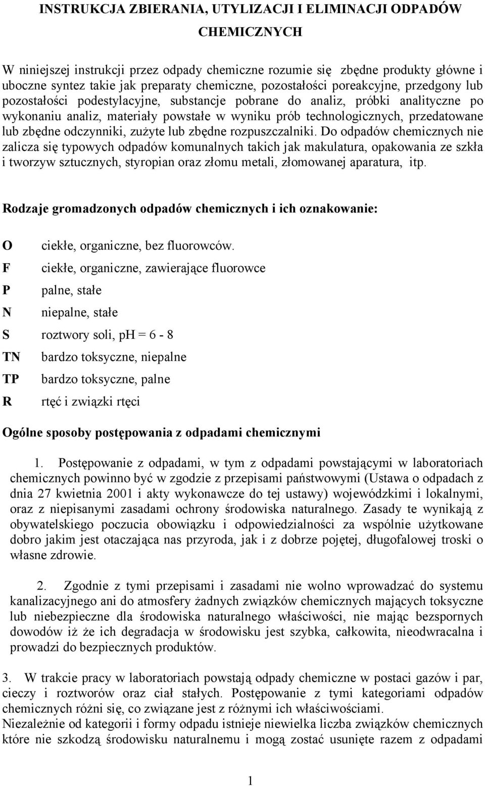 przedatowane lub zbędne odczynniki, zużyte lub zbędne rozpuszczalniki.